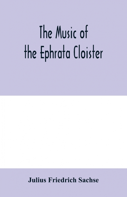 The music of the Ephrata cloister