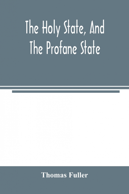 The holy state, and the profane state