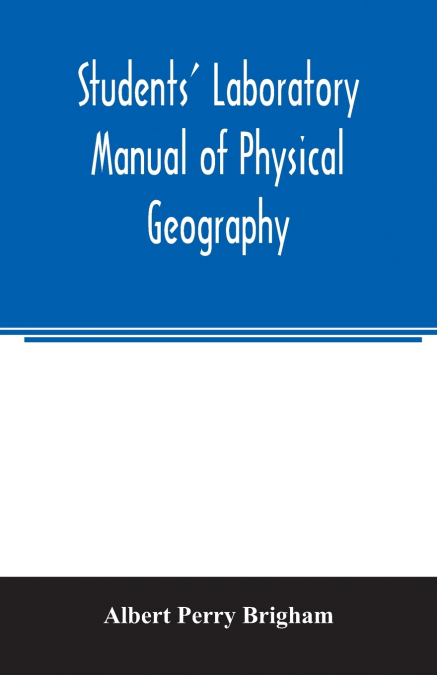 Students’ laboratory manual of physical geography