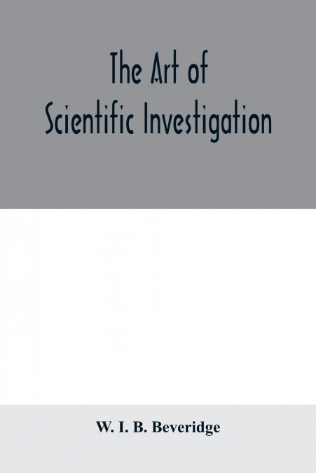 The art of scientific investigation