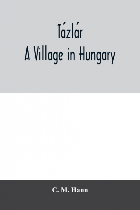 Tázlár, a village in Hungary