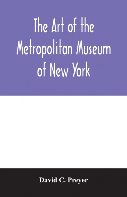 The art of the Metropolitan Museum of New York