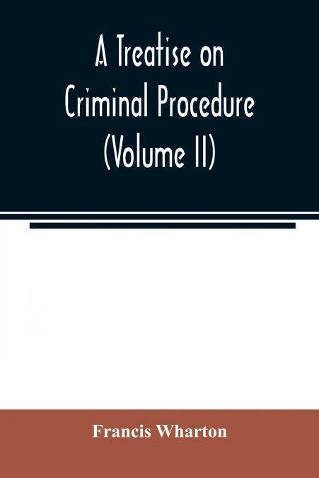 A treatise on criminal procedure (Volume II)