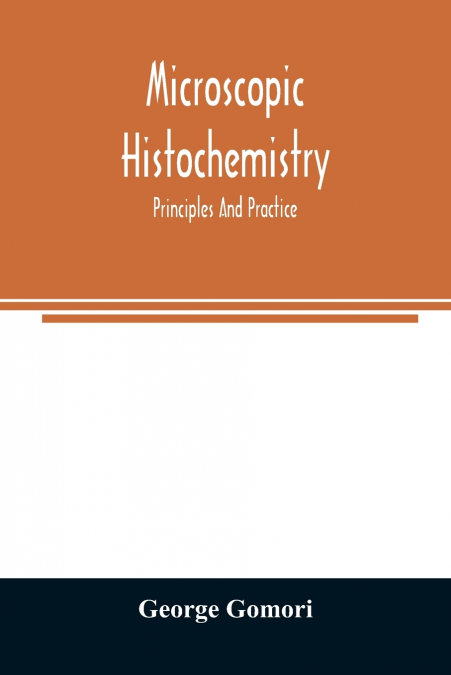 Microscopic histochemistry; principles and practice