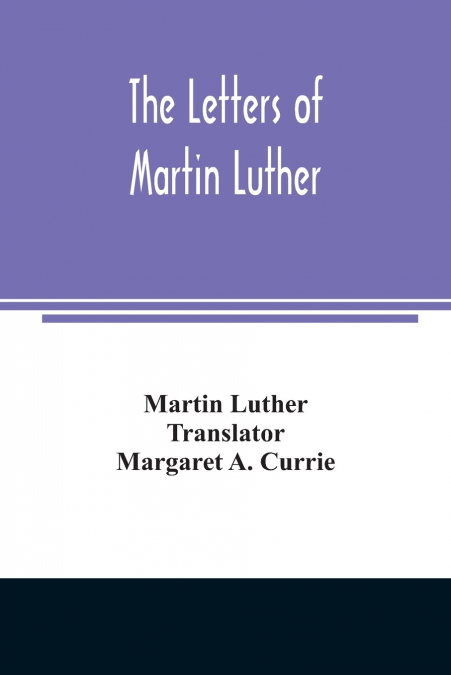 The letters of Martin Luther