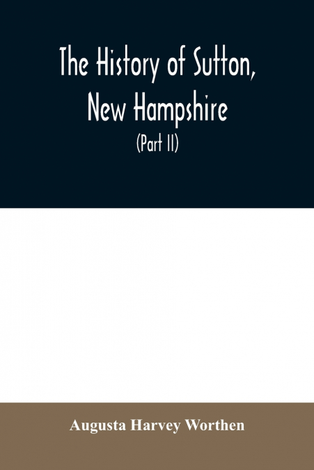 The history of Sutton, New Hampshire