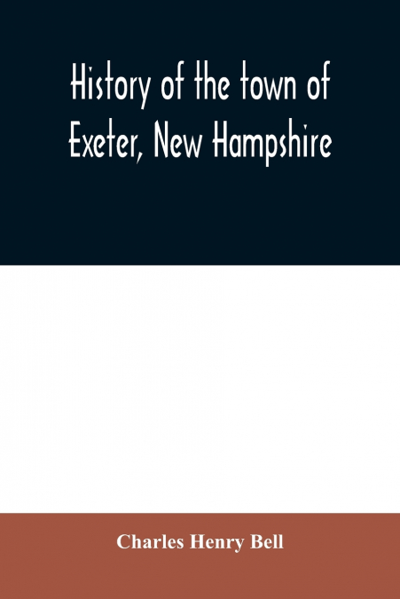 History of the town of Exeter, New Hampshire