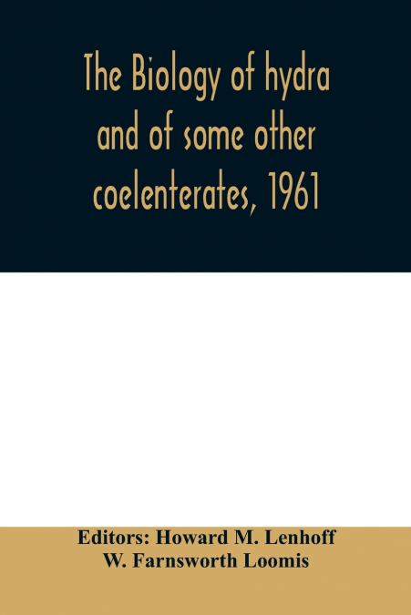 The biology of hydra and of some other coelenterates, 1961