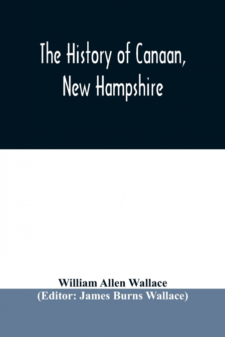 The history of Canaan, New Hampshire