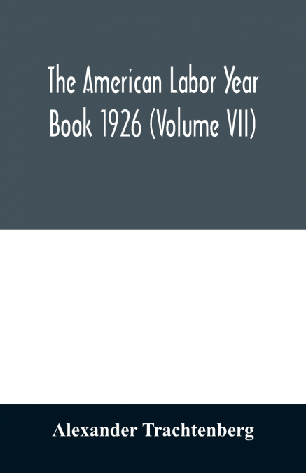 The American labor year book 1926 (Volume VII)