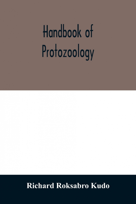 Handbook of protozoology