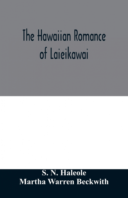 The Hawaiian romance of Laieikawai