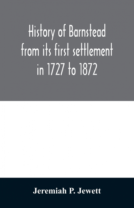 History of Barnstead from its first settlement in 1727 to 1872