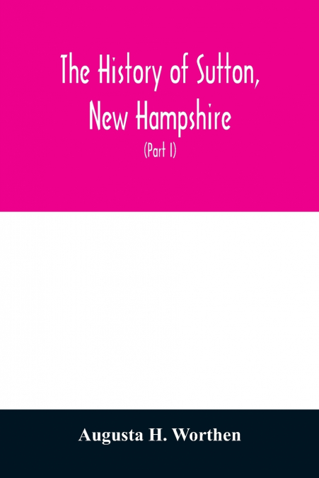 The history of Sutton, New Hampshire