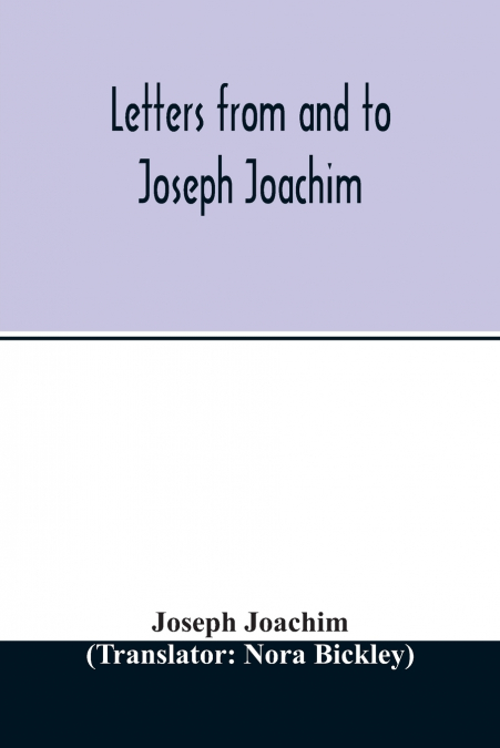 Letters from and to Joseph Joachim