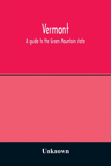Vermont; a guide to the Green Mountain state