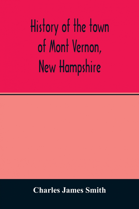 History of the town of Mont Vernon, New Hampshire