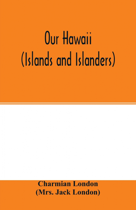 Our Hawaii (islands and islanders)