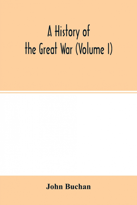 A history of the great war (Volume I)