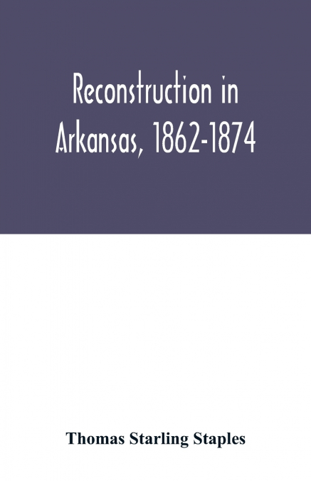 Reconstruction in Arkansas, 1862-1874