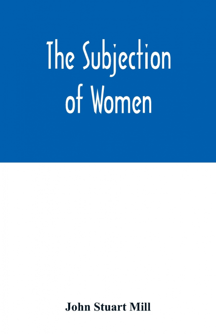 The subjection of women