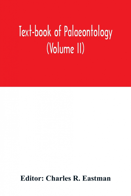 Text-book of palaeontology (Volume II)