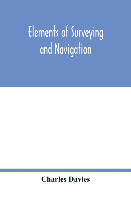 Elements of surveying and navigation