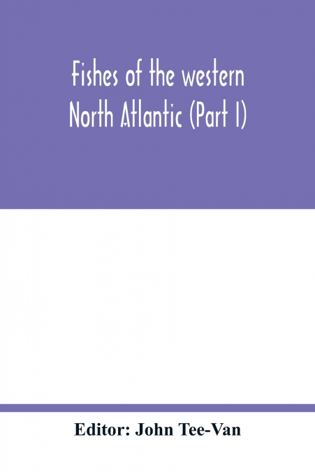 Fishes of the western North Atlantic (Part I)