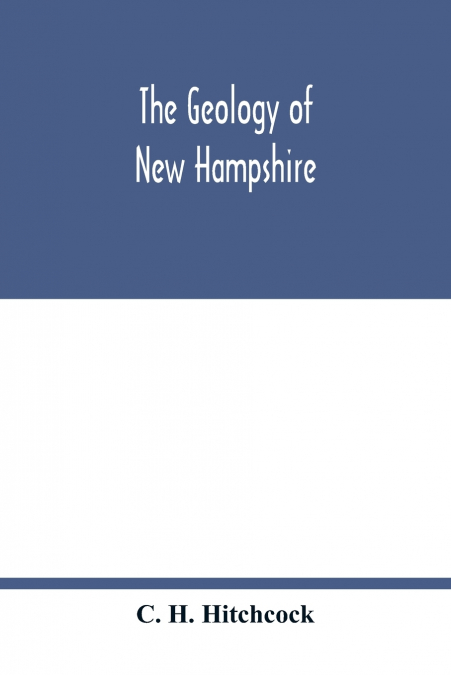 The geology of New Hampshire