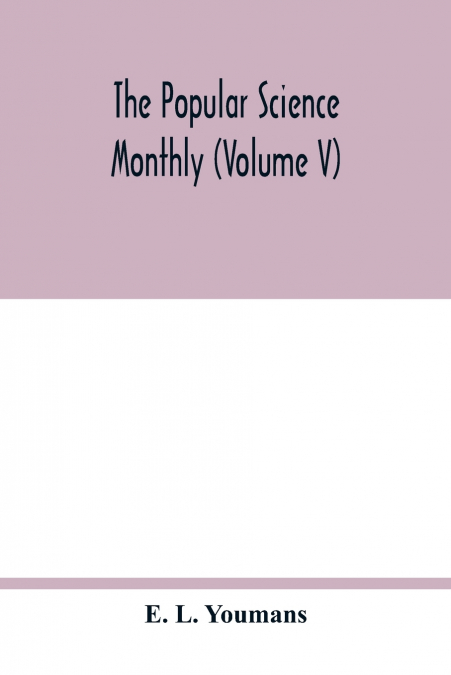 The Popular science monthly (Volume V)