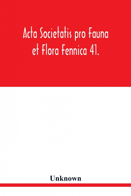 Acta Societatis pro Fauna et Flora Fennica 41.