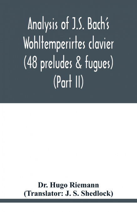 Analysis of J.S. Bach’s Wohltemperirtes clavier (48 preludes & fugues) (Part II)