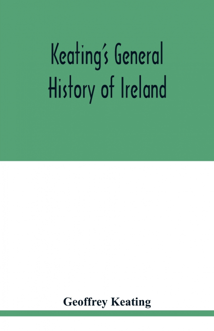 Keating’s general history of Ireland