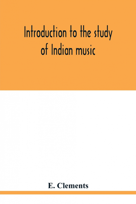 Introduction to the study of Indian music