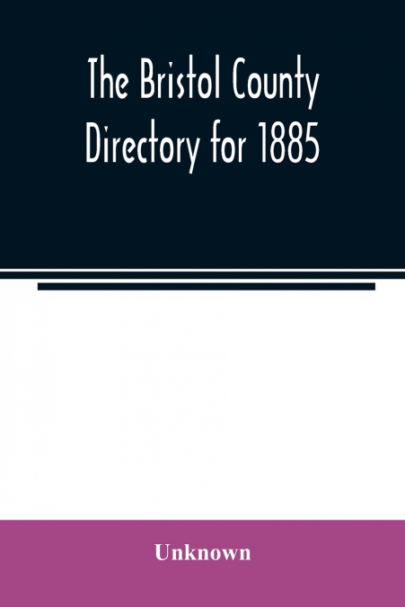 The Bristol County directory for 1885