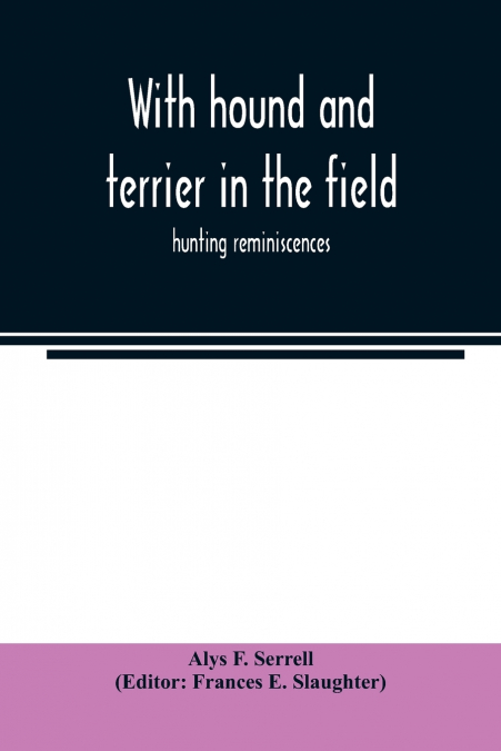 With hound and terrier in the field