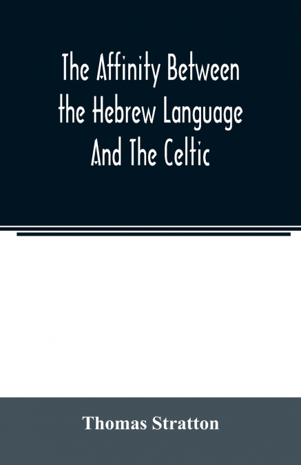 The affinity between the Hebrew language and the Celtic