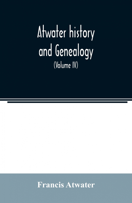 Atwater history and genealogy