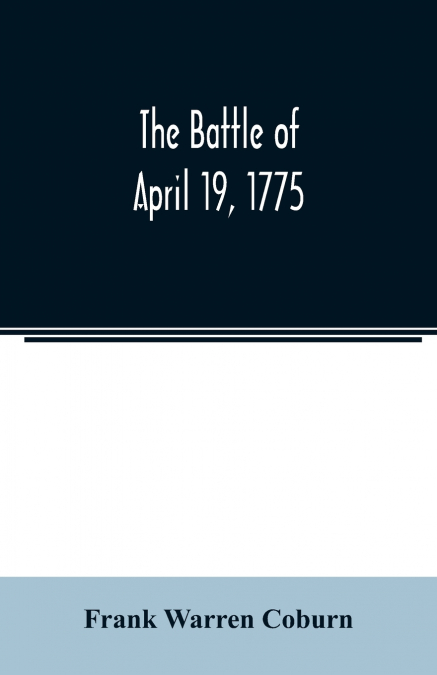 The battle of April 19, 1775