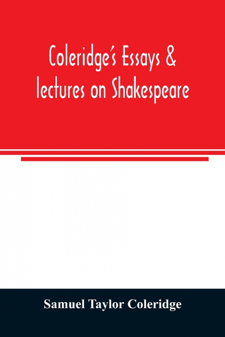 Coleridge’s essays & lectures on Shakespeare