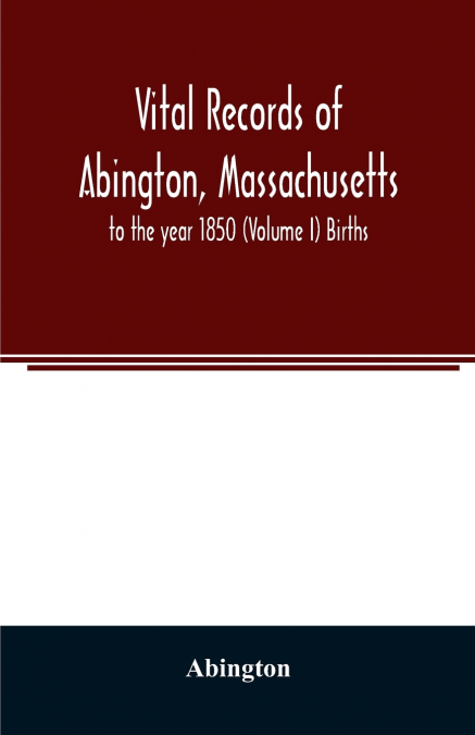 Vital records of Abington, Massachusetts