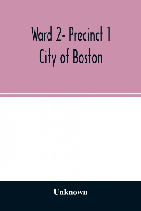 Ward 2- Precinct 1; City of Boston; List of Residents 20 years of Age and Over (Veterans Indicated by Star) (Females Indicated by Dagger) as of April 1, 1923