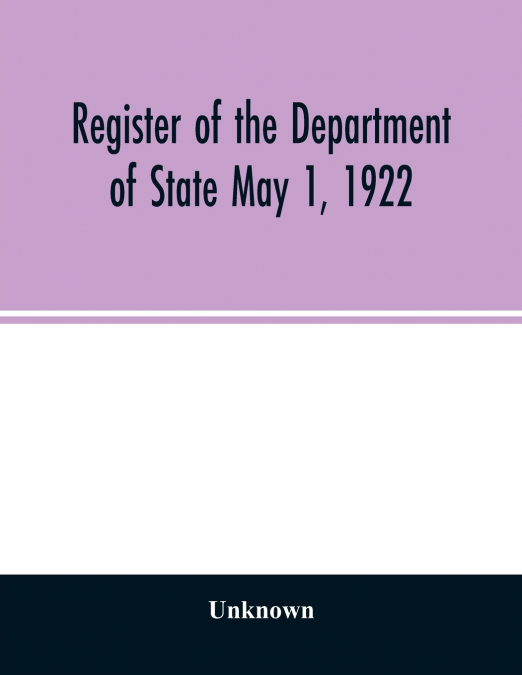 Register of the Department of State May 1, 1922