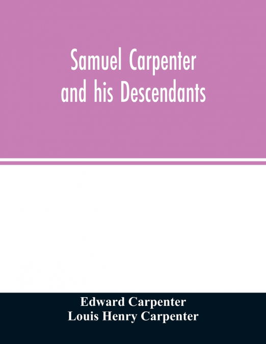Samuel Carpenter and his descendants