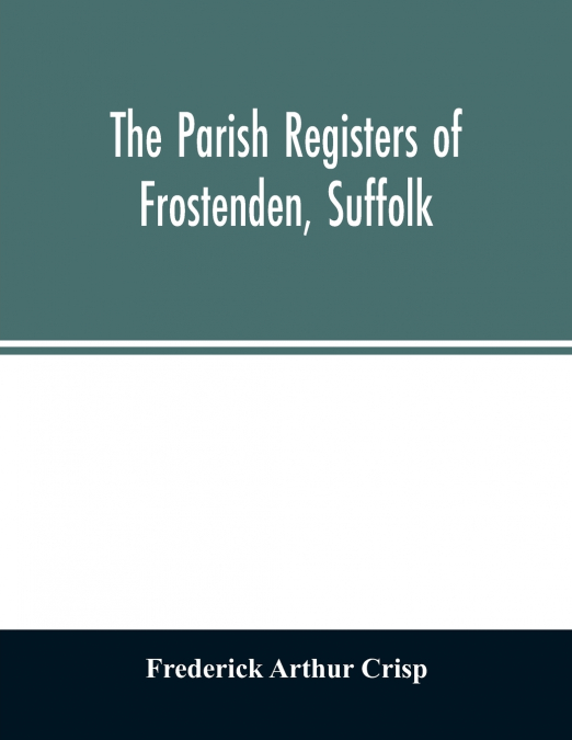 The parish registers of Frostenden, Suffolk