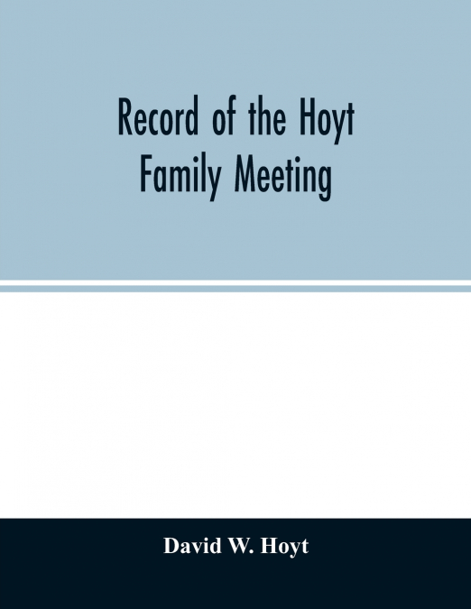 Record of the Hoyt family meeting