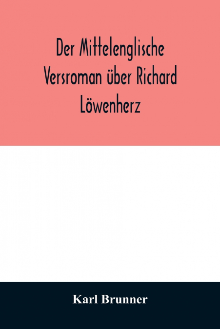 Der mittelenglische Versroman über Richard Löwenherz