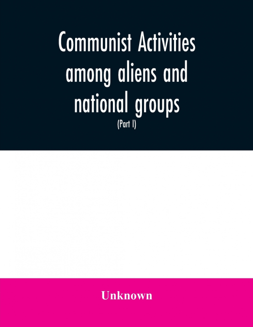 Communist activities among aliens and national groups. Hearings before the Subcommittee on Immigration and Naturalization of the Committee on the Judiciary, United States Senate, Eighty-first Congress