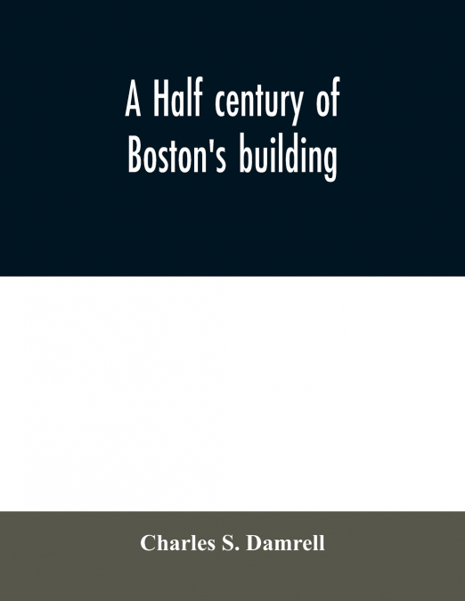 A half century of Boston’s building