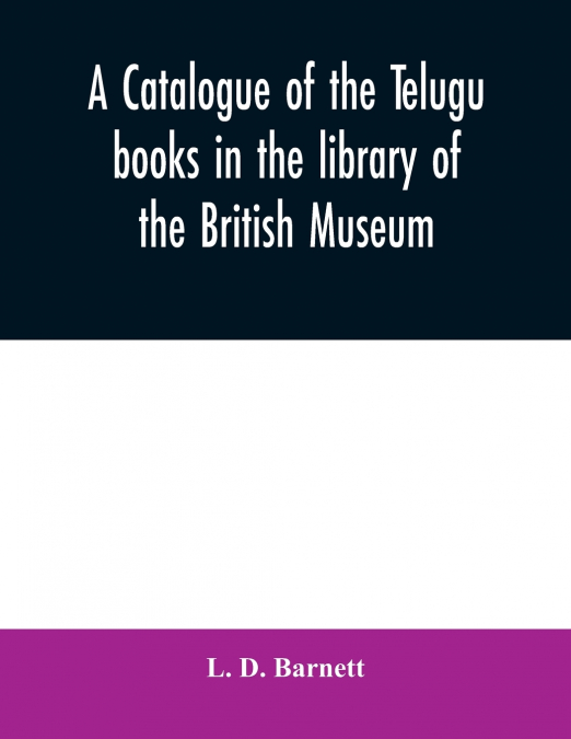 A catalogue of the Telugu books in the library of the British Museum